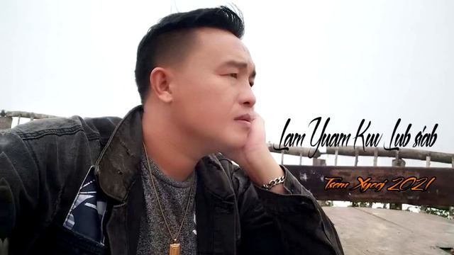 lam yuam kuv lub siab by tsom xyooj 2021 смотреть онлайн