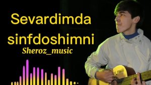 Sevardimda Sinfdoshimni // Севардимда синфдошимни. Sheroz_music