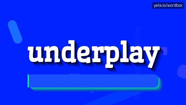 HOW TO SAY UNDERPLAY? смотреть онлайн