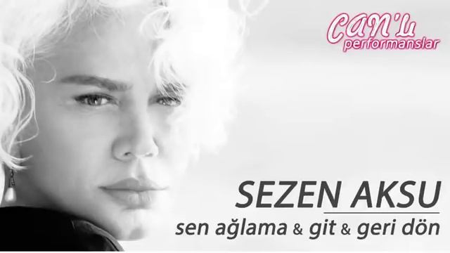 Sezen Aksu - Sen Ağlama & Git & Geri Dön / Canlı Performans смотреть онлайн