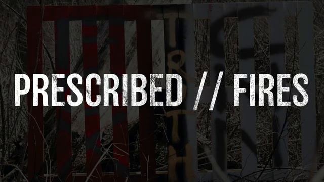 PRESCRIBED FIRES - PUBLIC MEDIA смотреть онлайн