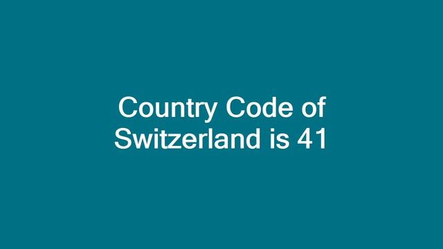 Country Code of Switzerland is 41 смотреть онлайн