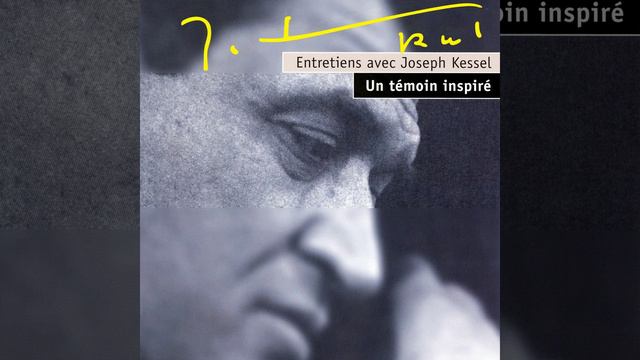 Autoportrait de Joseph Kessel, partie 1 : Les voyages / Ses premières publications смотреть онлайн