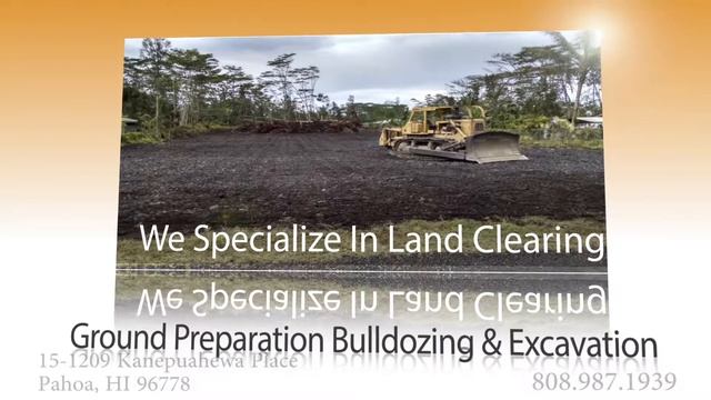 Excavation Contractor In Pahoa, HI | Alani Bulldozing, LLC