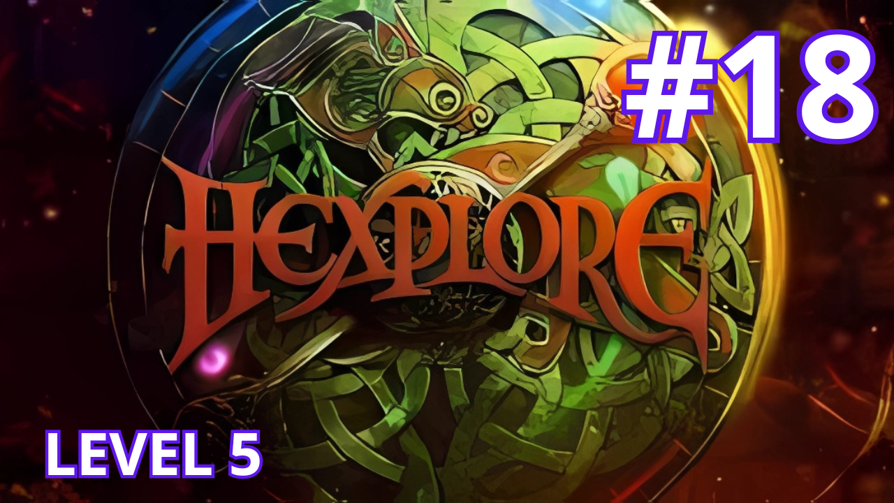 Hexplore - Ep.18 - Level 5 (part 1/6) смотреть онлайн