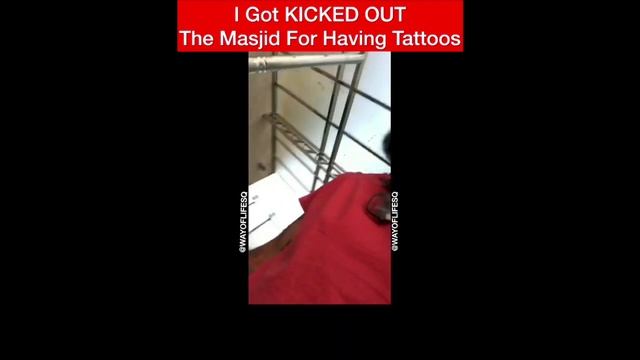 I GOT KICKED OUT THE MASJID FOR HAVING TATTOOS! | wayoflifesq смотреть онлайн