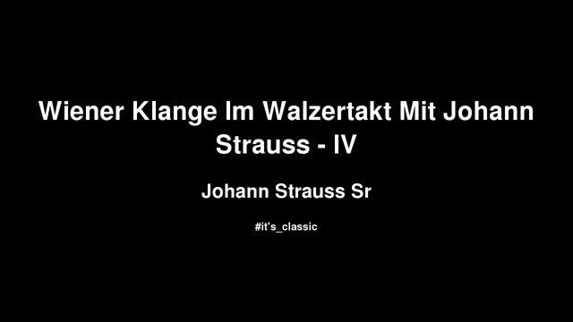 Johann Strauss Sr - Wiener Klange Im Walzertakt Mit Johann Strauss - IV смотреть онлайн