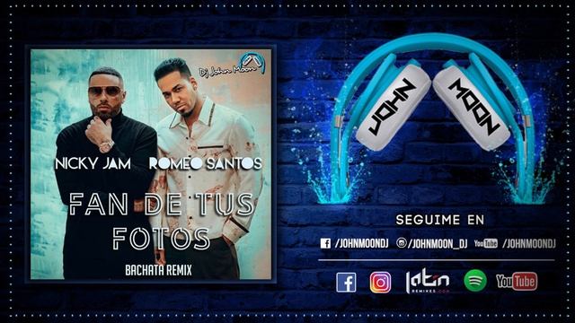 FAN DE TUS FOTOS ? Nicky Jam & Romeo Santos ? Bachata Remix ? DJ John Moon смотреть онлайн