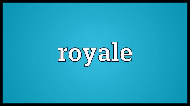 Royale Meaning смотреть онлайн