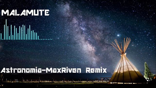 Astronomia- MaxRiven Remix