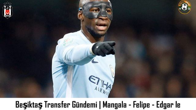 BEŞİKTAŞ TRANSFER 🔥Elaiquim Mangala, Edgar ie, Felipe #beşiktaş смотреть онлайн