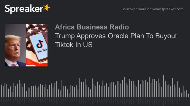 Trump Approves Oracle Plan To Buyout Tiktok In US смотреть онлайн