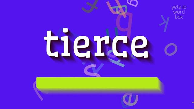 HOW TO SAY TIERCE? #tierce