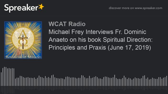 Michael Frey Interviews Fr. Dominic Anaeto on his book Spiritual Direction: Principles and Praxis ( смотреть онлайн