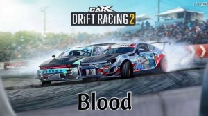 CarX Drift Racing 2 OST - oskalizator. - Bloodstains