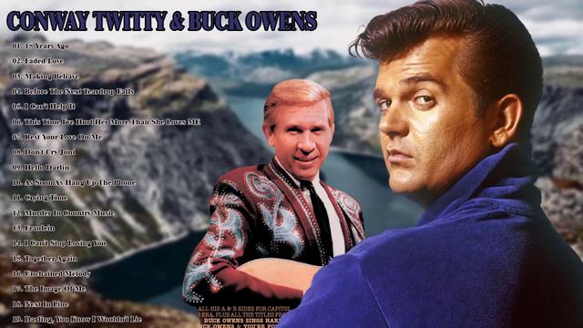 CONWAY TWITTY &  BUCK OWENS -  The Best Songs Conway Twitty