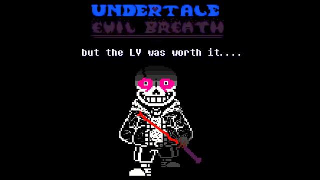 Undertale: Evil Breath | Phase 1.5 Theme - but the LV was worth it.... смотреть онлайн