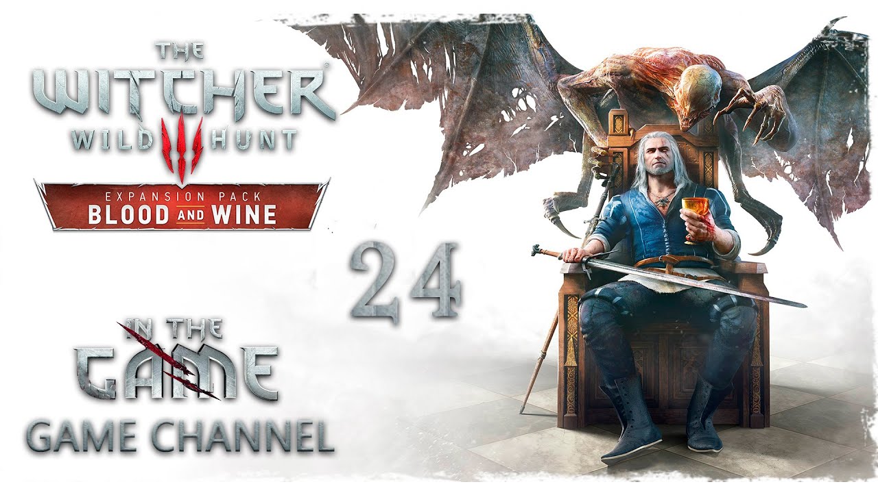 The Witcher 3: Wild Hunt - Blood and Wine / Ведьмак 3: Дикая Охота - Кровь и Вино - Прохождение #24 смотреть онлайн