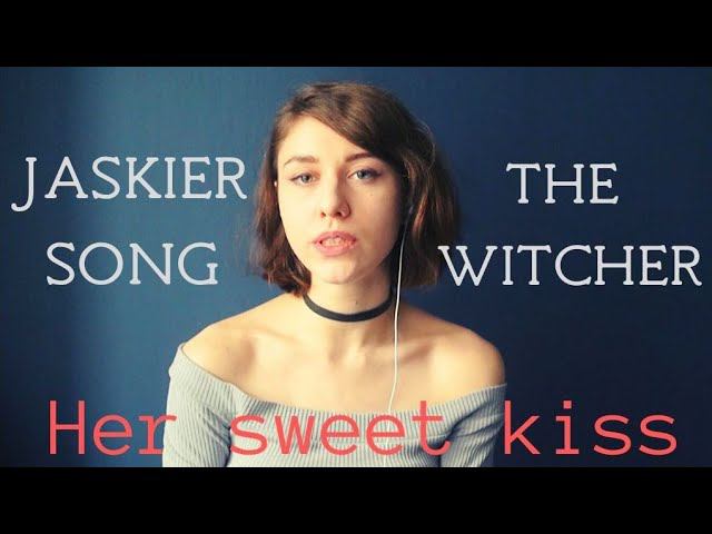 Her Sweet Kiss - Jaskier Song (cover) | The Witcher 2019