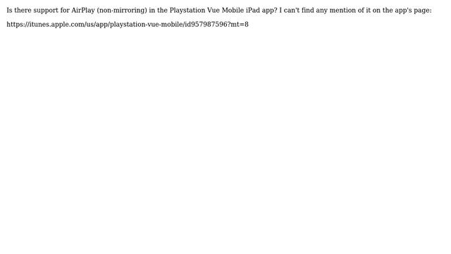 Apple: Does the Playstation Vue Mobile iPad app support AirPlay (non-mirroring)? смотреть онлайн