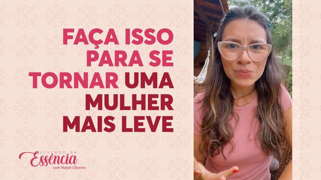 Natali Oliveira | É DESSE JEITO QUE VOCÊ SE TORNA UMA MULHER MAIS LEVE 🌿 смотреть онлайн