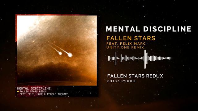 Mental Discipline - Fallen Stars (Feat. Felix Marc) (Unity One Remix)