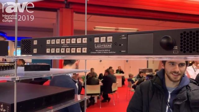 ISE 2019: Lightware Shows Off MX2 HDMI20-Audio HDMI 2.0 Matrix Switcher смотреть онлайн
