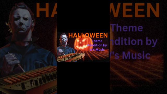 Halloween Theme - Synth Style Rendition By W's Music