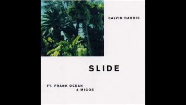 Calvin Harris, Frank Ocean, Migos - Slide (Clean) смотреть онлайн