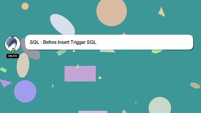 SQL : Before Insert Trigger SQL смотреть онлайн