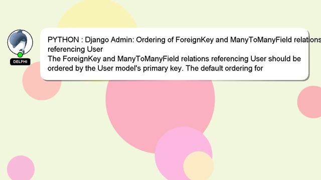 PYTHON : Django Admin: Ordering of ForeignKey and ManyToManyField relations referencing User смотреть онлайн