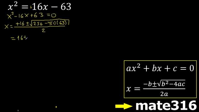 X^2=16x-63 Ecuaciones Cuadraticas , Raices O Soluciones , Hallar X