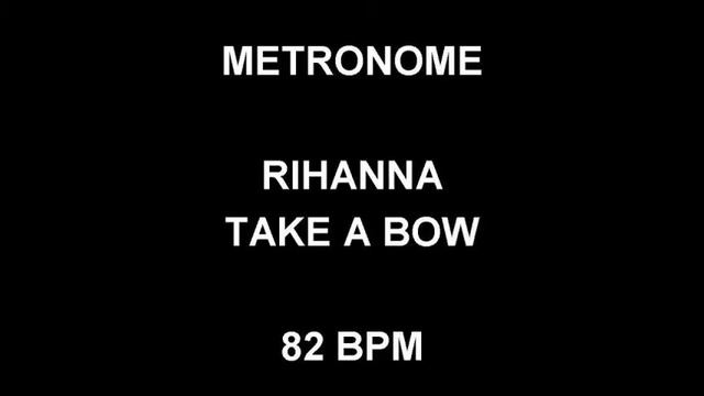 METRONOME 82 BPM Rihanna TAKE A BOW смотреть онлайн