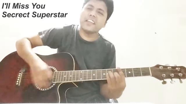I'll Miss you-Guitar Cover | Secret Superstar | chords | Strumming | Description смотреть онлайн