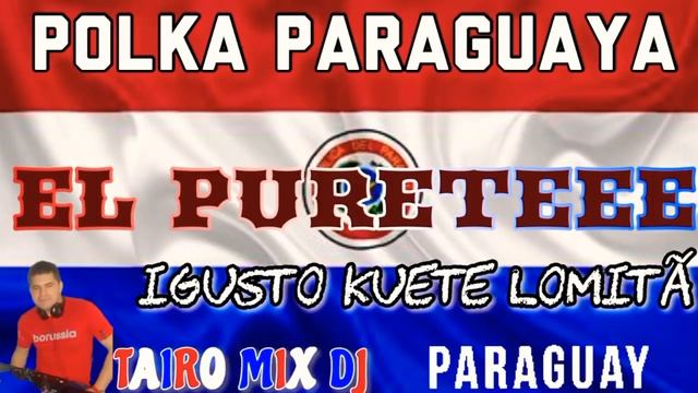 POLKA EL PURETEE IGUSTO KUETE TAIRO MIX DJ смотреть онлайн