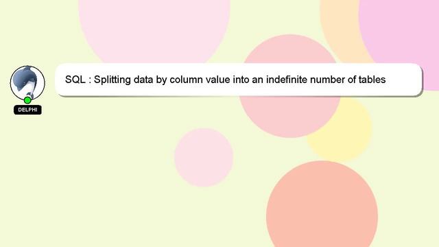 SQL : Splitting data by column value into an indefinite number of tables using an ETL tool смотреть онлайн