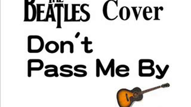 Don't Pass Me By - Beatles Cover смотреть онлайн