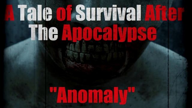 "A Tale of Survival After The Apocalypse Anomaly" Creepypasta смотреть онлайн