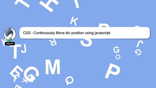 CSS : Continuously Move div position using javascript смотреть онлайн