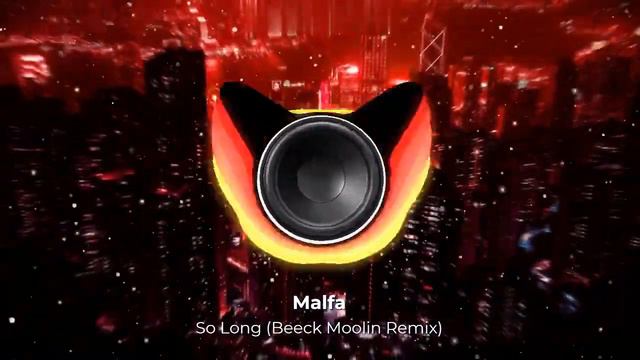 Malfa - So Long (Beeck Moolin Remix). Сделал ремикс на замечательный Cover знакомого хита. NEW 2023
