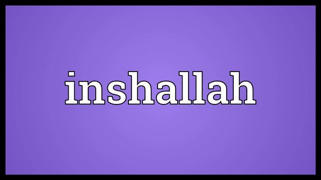 Inshallah Meaning