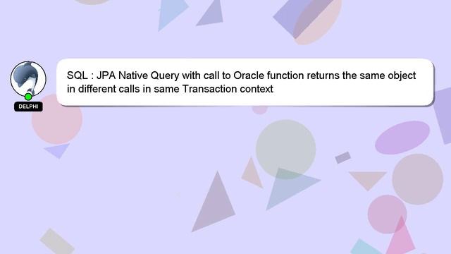 SQL : JPA Native Query with call to Oracle function returns the same object in different calls in s смотреть онлайн