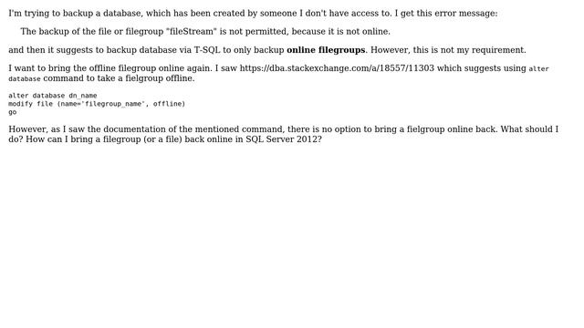 The backup of the file or filegroup "fileStream" is not permitted, because it is not online смотреть онлайн