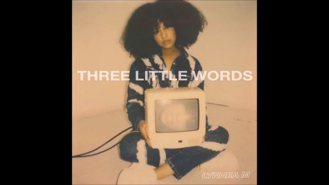 Lynnea M - "Three Little Words" OFFICIAL VERSION смотреть онлайн
