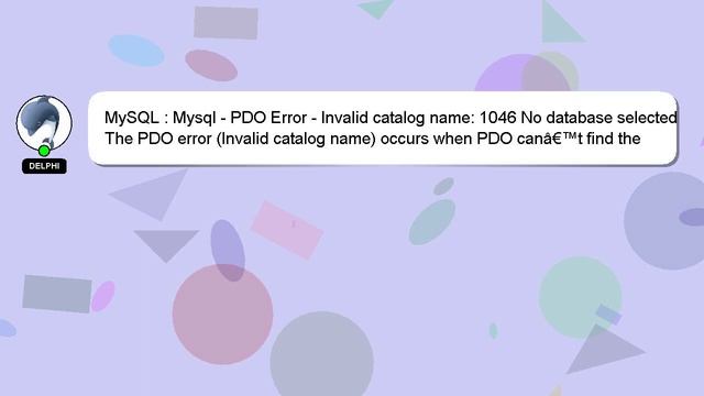 MySQL : Mysql - PDO Error - Invalid catalog name: 1046 No database selected смотреть онлайн