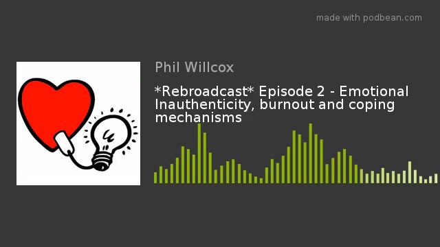*Rebroadcast* Episode 2 - Emotional Inauthenticity, burnout and coping mechanisms смотреть онлайн