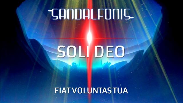 Sandalfonis - Fiat Voluntas Tua, Soli Deo смотреть онлайн