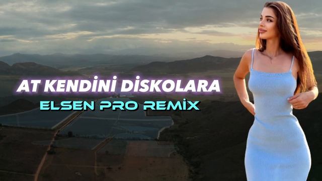 Elsen Pro - At Kendini Diskolara смотреть онлайн