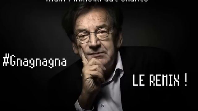 GnaGnaGna REMIX - ft Alain Finkielkraut смотреть онлайн