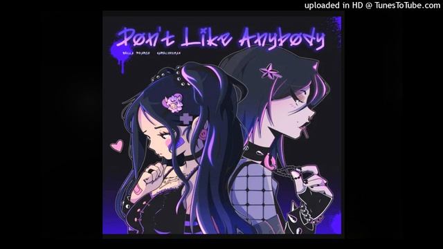 Don't Like Anybody Bella Poarch & 6arelyhuman AZZO смотреть онлайн